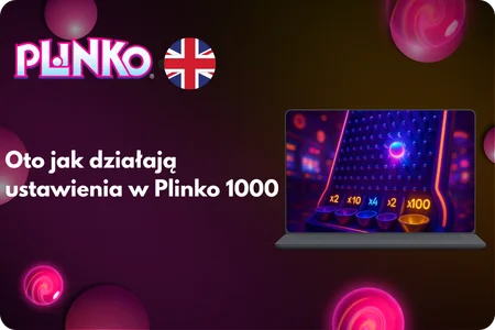 Oto jak działają ustawienia w Plinko 1000